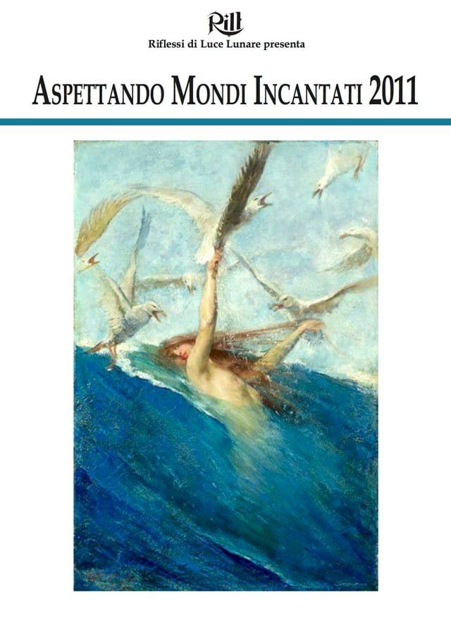  Aspettando Mondi Incantati 2011(Kobo/電子書)