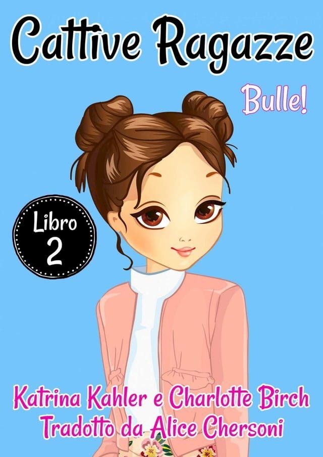  Cattive Ragazze - Libro 2: Bulle!(Kobo/電子書)