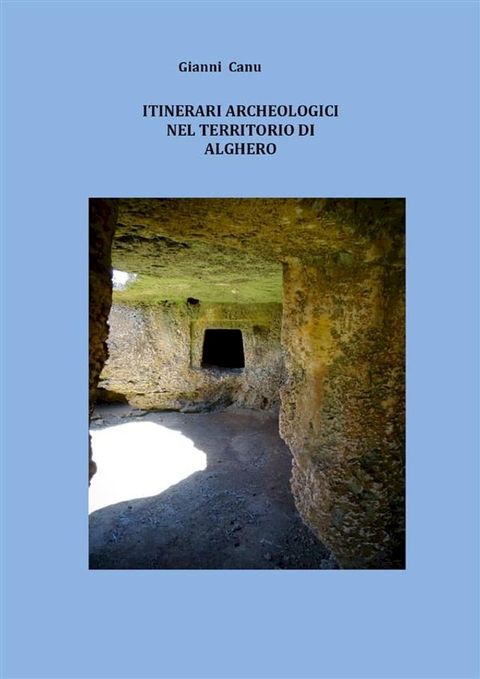 Itinerari archeologici nel territorio di Alghero(Kobo/電子書)