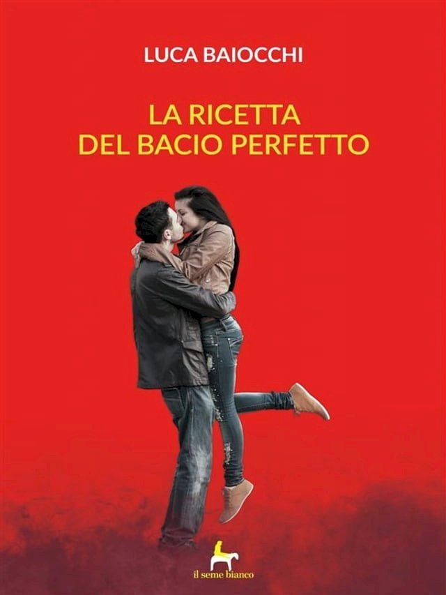  La ricetta del bacio perfetto(Kobo/電子書)