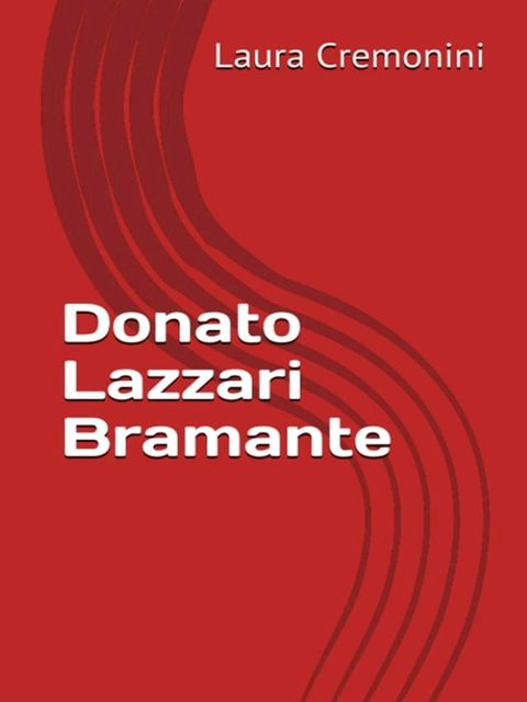 Donato Lazzari Bramante(Kobo/電子書)