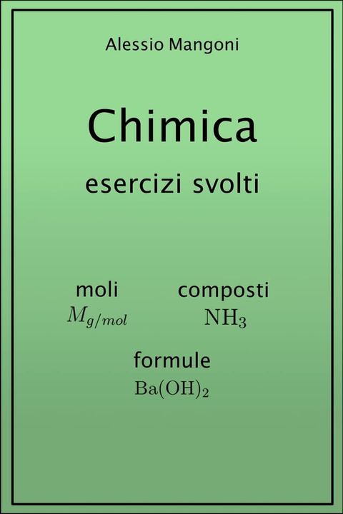 Chimica esercizi svolti: moli, composti, formule(Kobo/電子書)