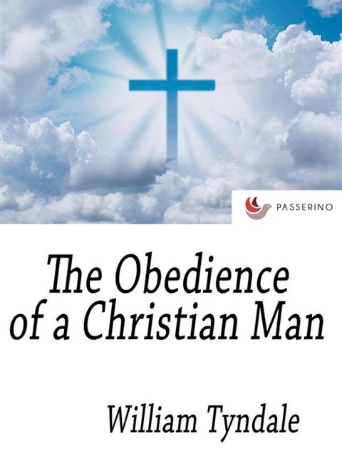 The Obedience of a Christian Man(Kobo/電子書)