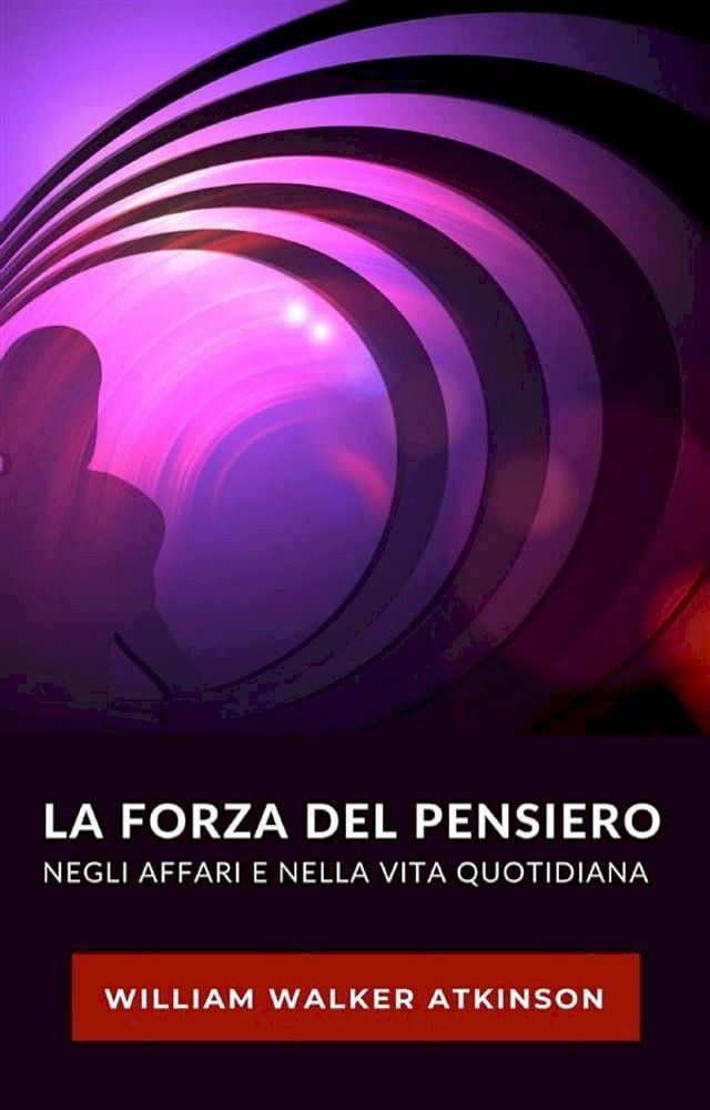  La forza del pensiero negli affari e nella vita quotidiana (tradotto)(Kobo/電子書)