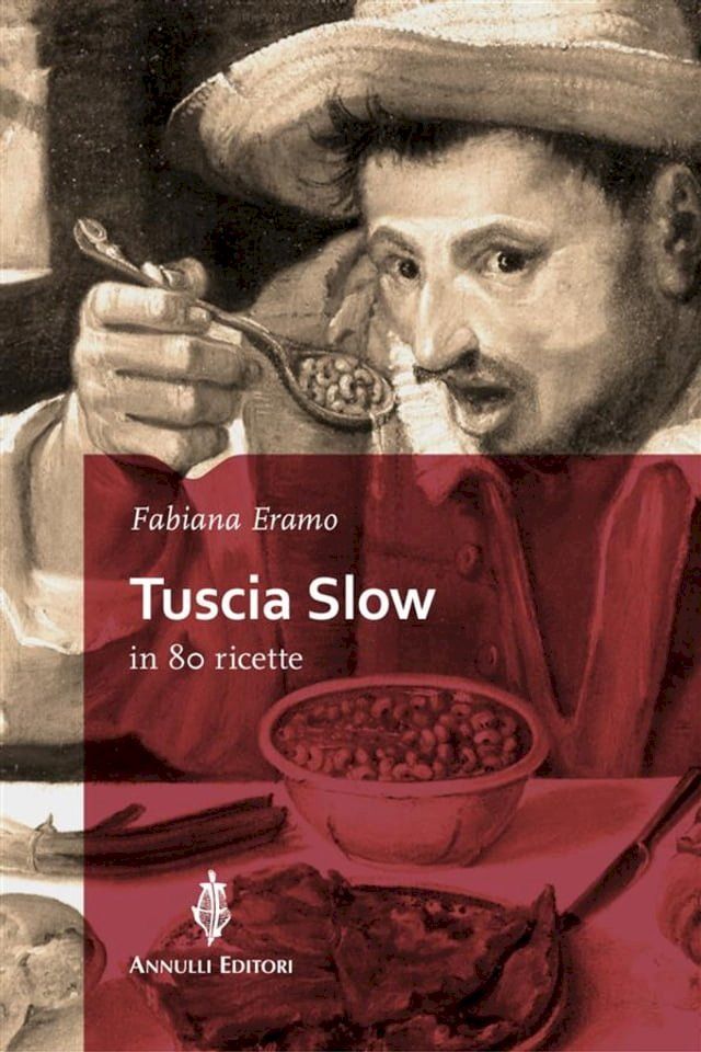  Tuscia Slow in 80 ricette(Kobo/電子書)