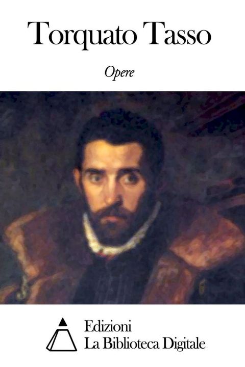 Opere di Torquato Tasso(Kobo/電子書)