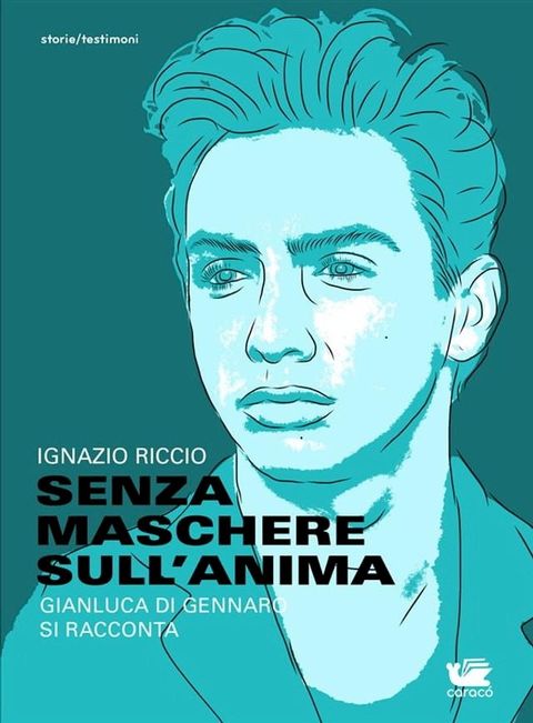 Senza maschere sull'anima. Gianluca Di Gennaro si racconta(Kobo/電子書)