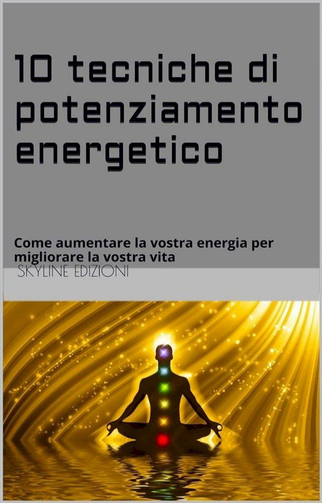  10 Tecniche di potenziamento energetico(Kobo/電子書)