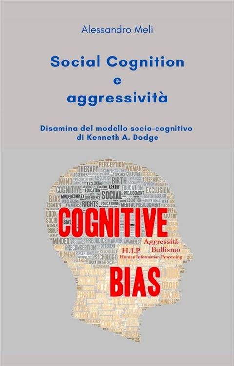 Social cognition e aggressivit&agrave;. Disamina del modello socio-cognitivo di Kenneth A. Dodge(Kobo/電子書)