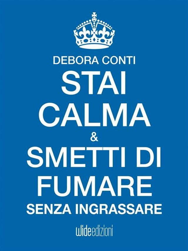  Stai Calma e smetti di fumare senza ingrassare(Kobo/電子書)