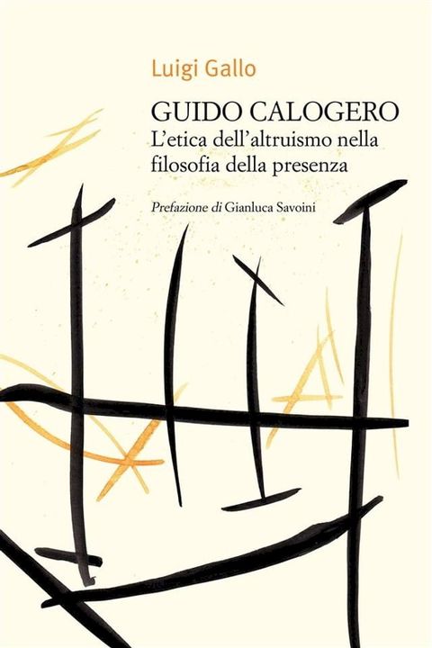 Guido Calogero. L’etica dell’altruismo nella filosofia della presenza(Kobo/電子書)