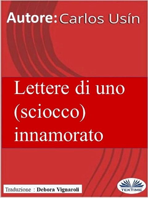 Lettere Di Uno (Sciocco) Innamorato(Kobo/電子書)