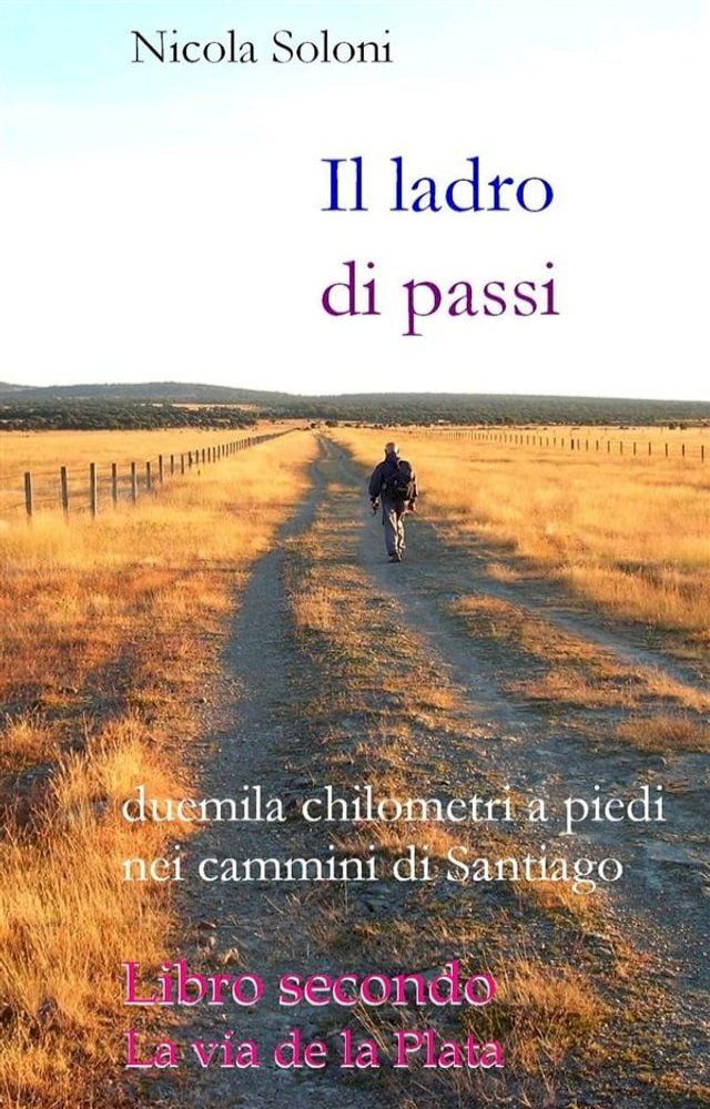  Il ladro di passi. Libro secondo. La via de la Plata(Kobo/電子書)