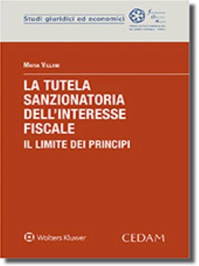  La tutela sanzionatoria dell'interesse fiscale. Il limite dei principi(Kobo/電子書)