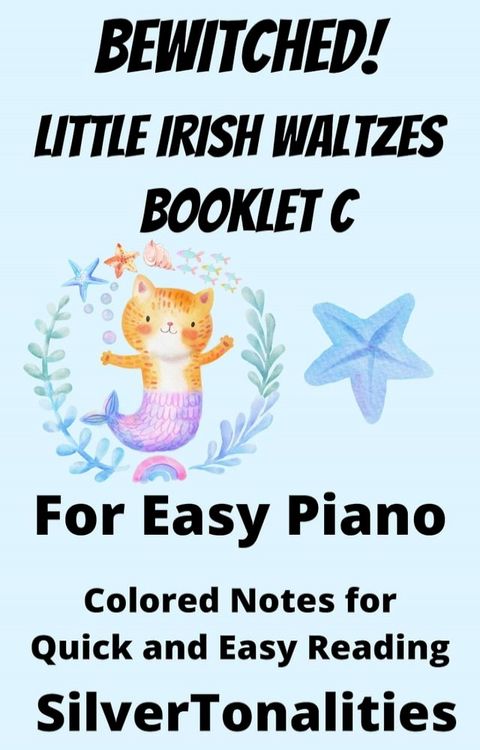 Bewitched! Little Irish Waltzes for Easiest Piano Booklet C(Kobo/電子書)