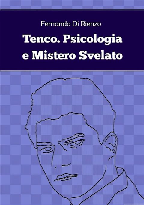 Tenco. Psicologia e Mistero Svelato(Kobo/電子書)