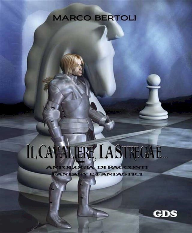  Il cavaliere, la strega e... Antologia di racconti fantasy e fantastici(Kobo/電子書)