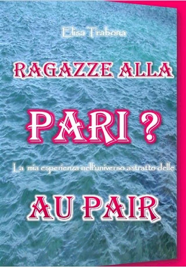  Ragazze alla pari? La mia esperienza nell'universo astratto delle au pair(Kobo/電子書)