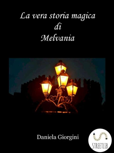 La vera storia magica di Melvania(Kobo/電子書)