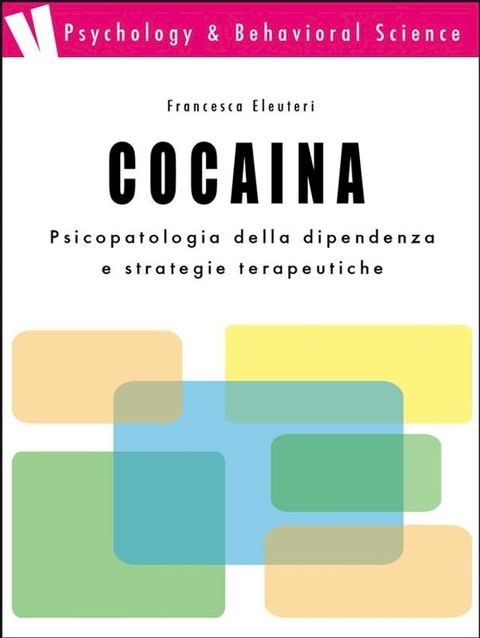 Cocaina: psicopatologia della dipendenza e strategie terapeutiche(Kobo/電子書)