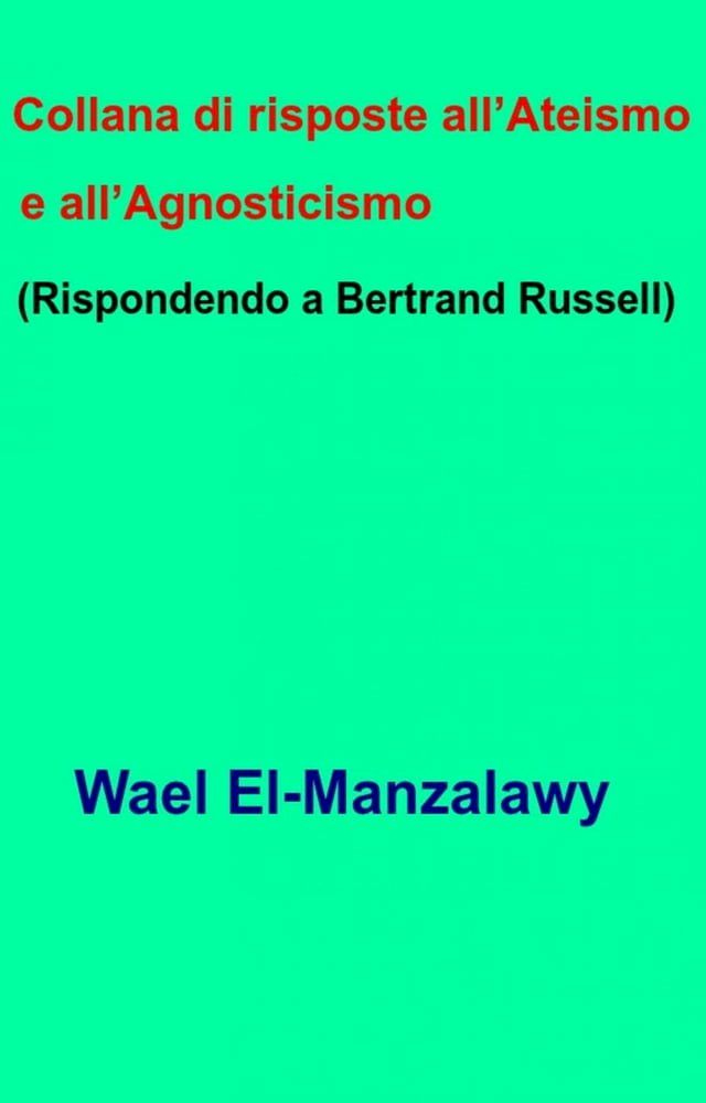  Collana di risposte all’Ateismo e all’Agnosticismo (Rispondendo a Bertrand Russell)(Kobo/電子書)