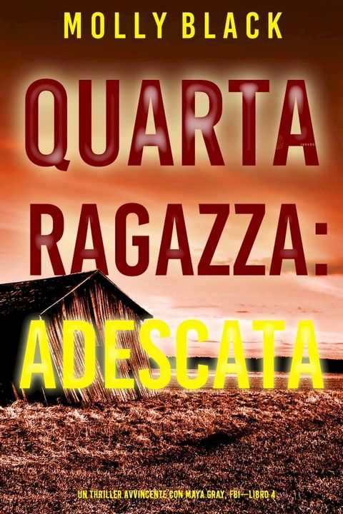 Quarta Ragazza: Adescata (Un Thriller Avvincente con Maya Gray, FBI—Libro 4)(Kobo/電子書)