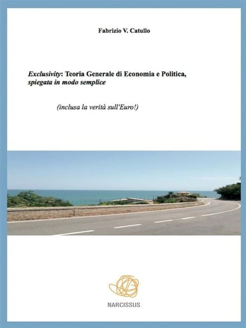 Exclusivity: Economia e Politica spiegate in modo semplice(Kobo/電子書)