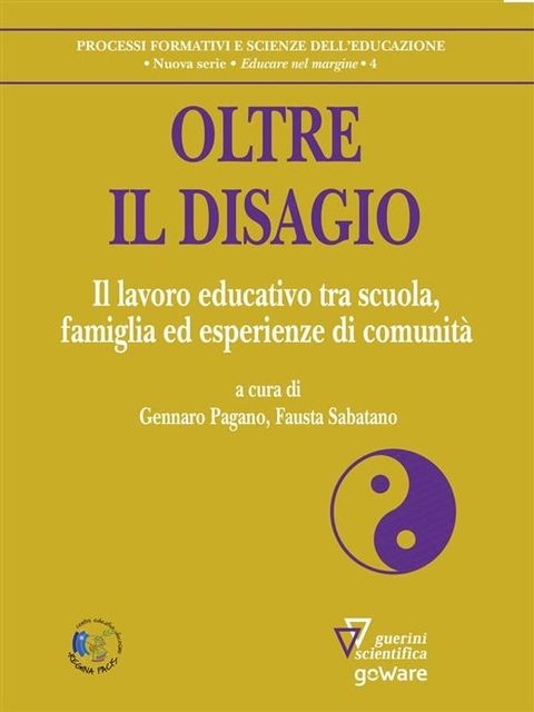 Oltre il disagio. Il lavoro educativo tra scuola, famiglia ed esperienze di comunit&agrave;(Kobo/電子書)