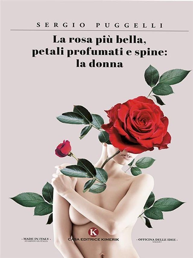  La rosa pi&ugrave; bella, petali profumati e spine: la donna(Kobo/電子書)