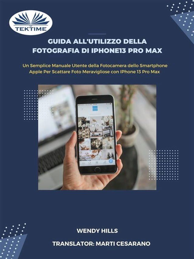  Guida All'Utilizzo Della Fotografia Di IPhone13 Pro Max(Kobo/電子書)