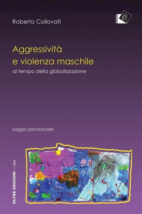 Aggressivit&agrave; e violenza maschile al tempo della globalizzazione(Kobo/電子書)