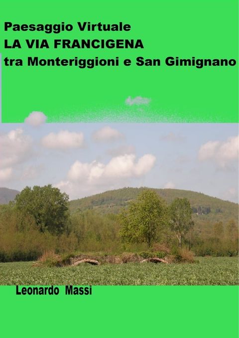 Paesaggio Virtuale. La via Francigena da Monteriggioni a San Gimignano.(Kobo/電子書)