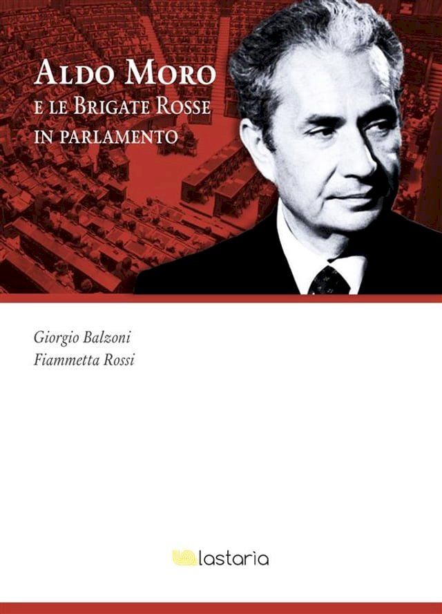  Aldo Moro e le Brigate Rosse in parlamento(Kobo/電子書)