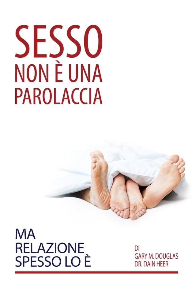  Sesso Non &Egrave; Una Parolaccia Ma Relazione Spesso Lo &Egrave;(Kobo/電子書)