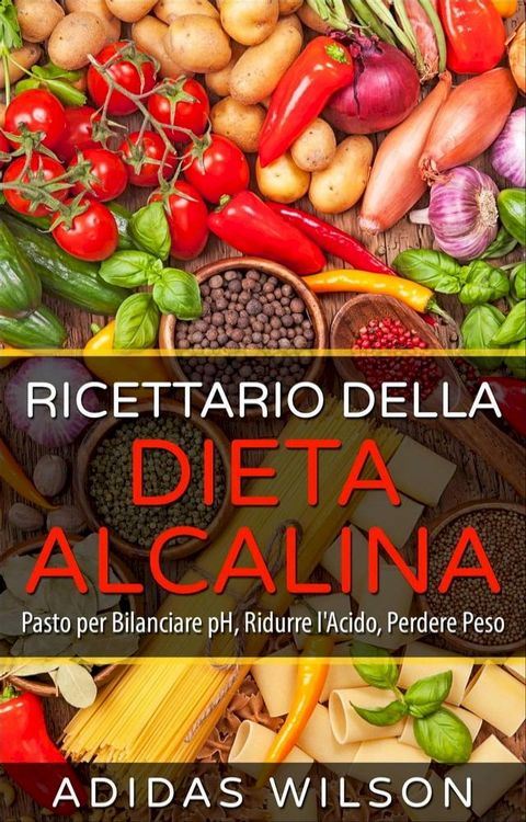 Ricettario della Dieta Alcalina(Kobo/電子書)