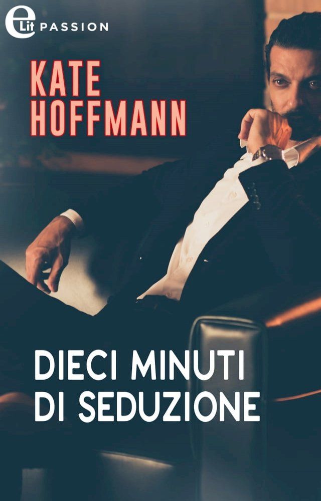  Dieci minuti di seduzione (eLit)(Kobo/電子書)