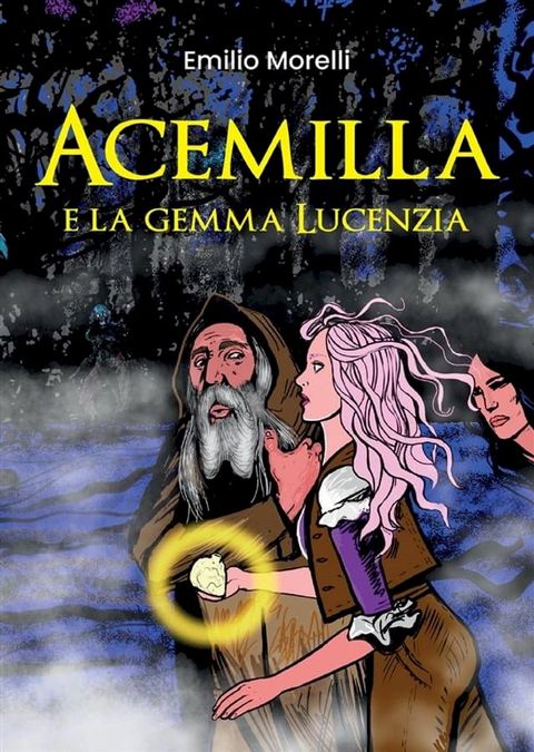 Acemilla e la gemma Lucenzia(Kobo/電子書)