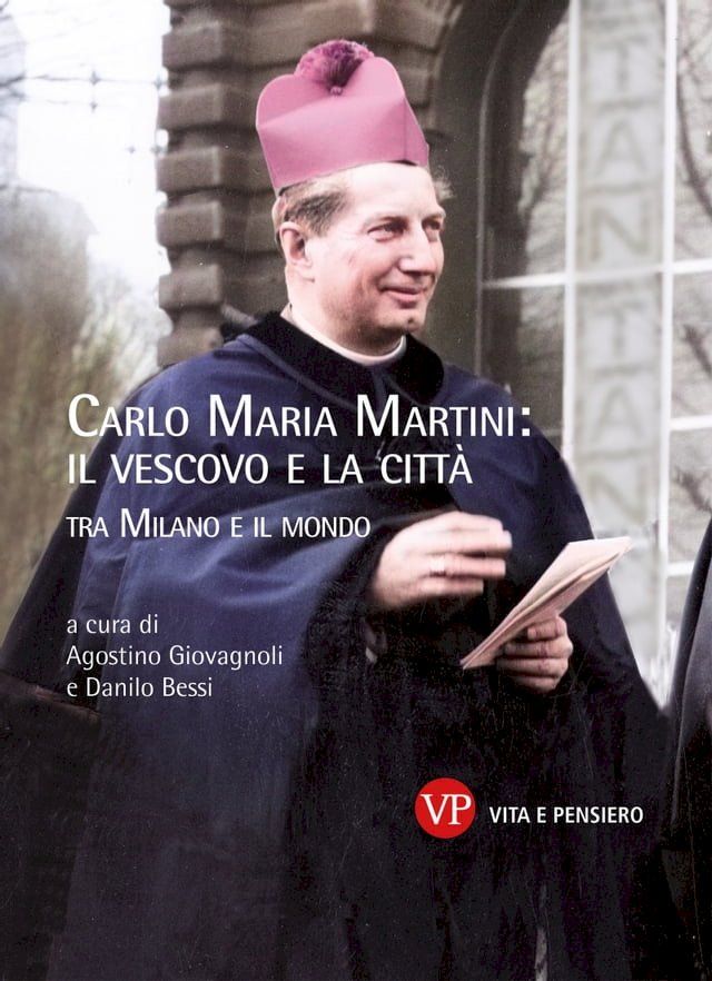  Carlo Maria Martini: il vescovo e la citt&agrave;(Kobo/電子書)