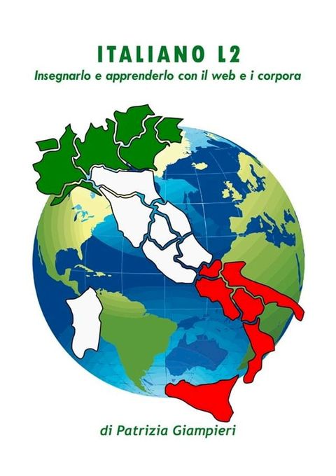 Italiano L2: insegnarlo e apprenderlo con il web e i corpora(Kobo/電子書)