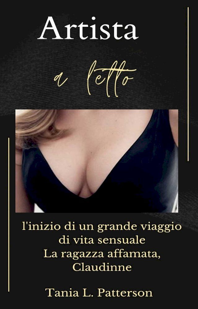  Artista a letto: l'inizio di un grande viaggio di vita sensuale La ragazza affamata, Claudinne(Kobo/電子書)