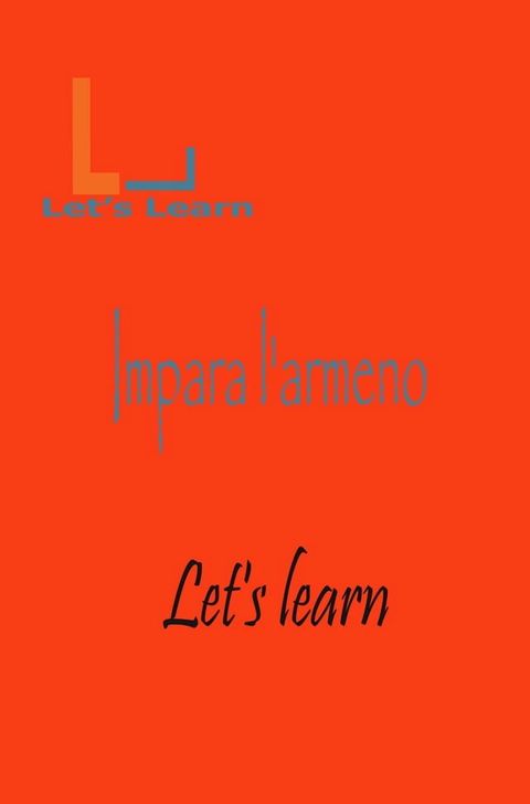 Let's Learn_ Impara l'Armeno(Kobo/電子書)