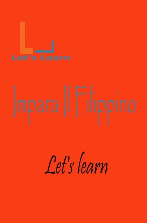 Let's Learn - Impara Il Filippino(Kobo/電子書)