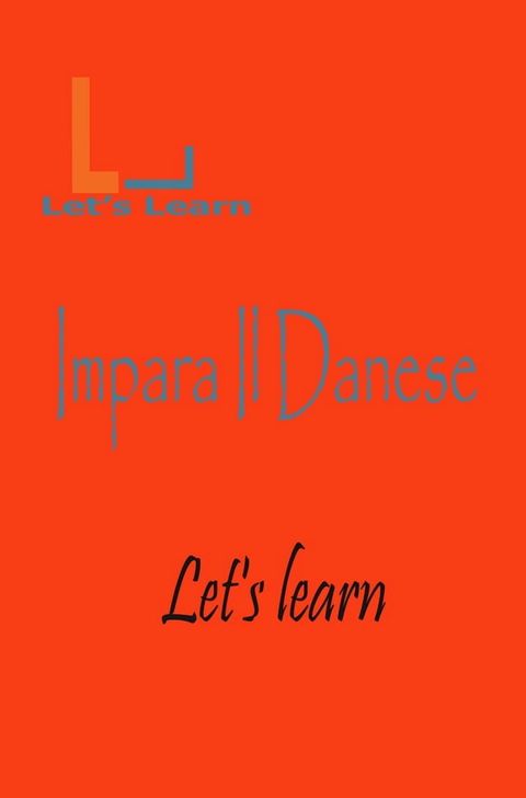 Let's Learn- Impara Il Danese(Kobo/電子書)