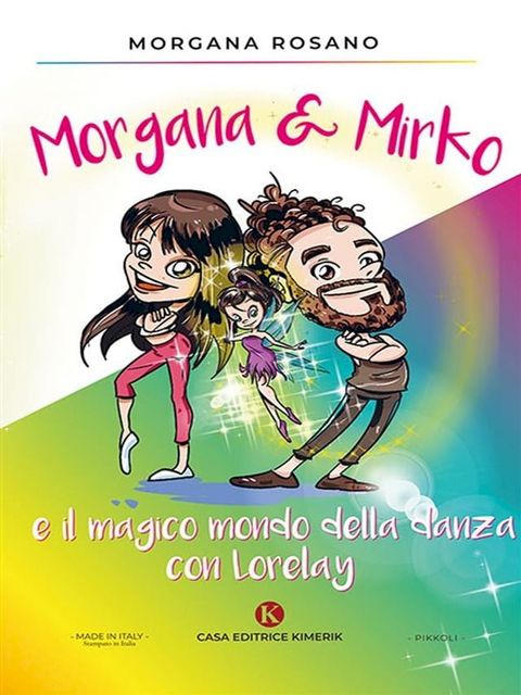 Morgana & Mirko e il magico mondo della danza con Lorelay(Kobo/電子書)