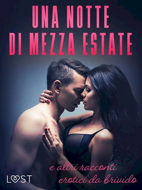 Una notte di mezza estate e altri racconti erotici da brivido(Kobo/電子書)