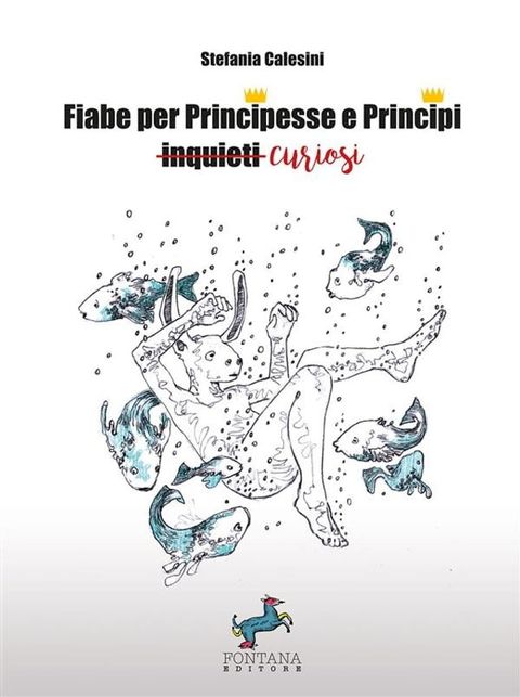 Fiabe per Principesse e Principi curiosi(Kobo/電子書)