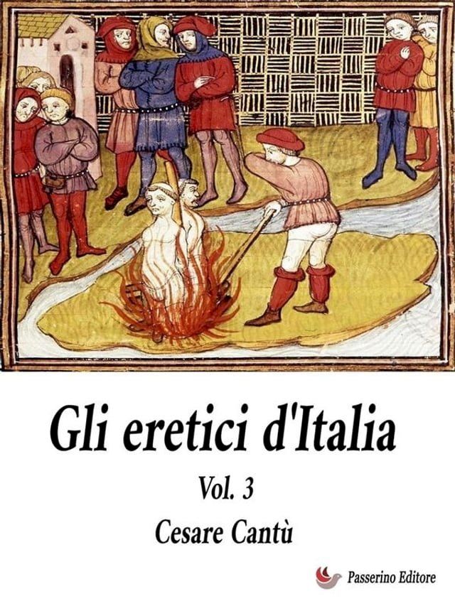  Gli Eretici d'Italia. Vol. 3(Kobo/電子書)