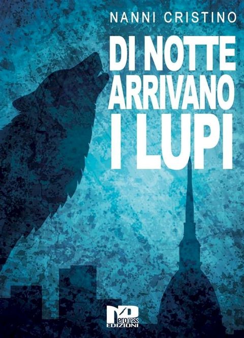 Di notte arrivano i lupi(Kobo/電子書)