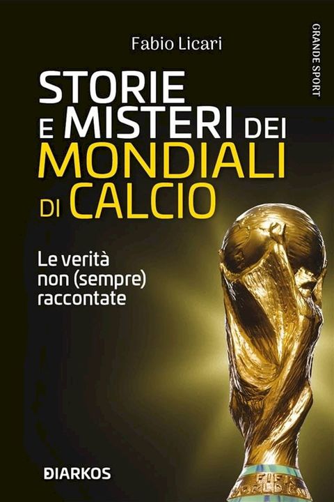 Storie e misteri del Mondiali di calcio(Kobo/電子書)