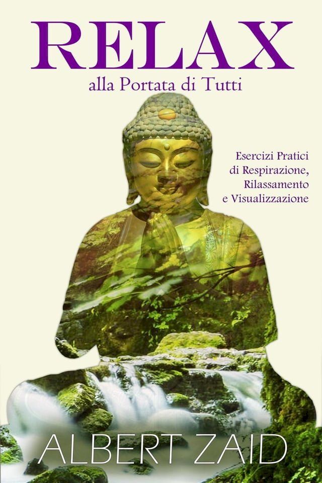  Relax alla Portata di Tutti - Esercizi Pratici di Respirazione, Rilassamento e Visualizzazione(Kobo/電子書)